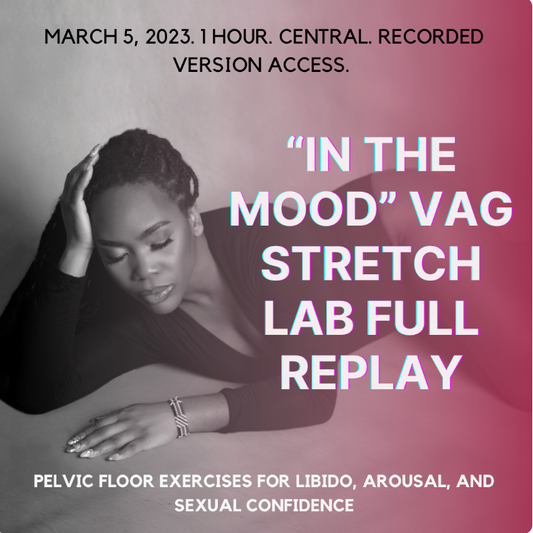 "IN THE MOOD" Vag Stretch Lab for Low Sex Drive